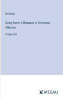 Going Some; A Romance of Strenuous Affection
