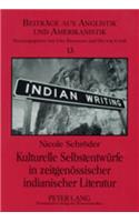 Kulturelle Selbstentwuerfe in Zeitgenoessischer Indianischer Literatur