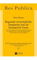 Regionale wirtschaftliche Integration und die Europaeische Union