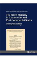 Silent Majority in Communist and Post-Communist States: Opinion Polling in Eastern and South-Eastern Europe