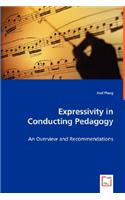 Expressivity in Conducting Pedagogy - An Overview and Recommendations