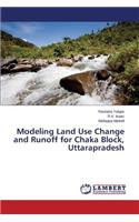 Modeling Land Use Change and Runoff for Chaka Block, Uttarapradesh