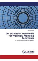 Evaluation Framework for Workflow Modeling Techniques