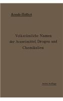 Volkstümliche Namen Der Arzneimittel, Drogen Und Chemikalien