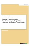 Das neue Widerrufsrecht bei Fernabsatzverträgen. Die praktische Umsetzung im deutschen Onlinehandel