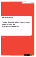 Formen der empirischen Sozialforschung im Themenfeld der Verwaltungswissenschaft