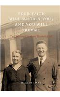 Your Faith Will Sustain You And You Will Prevail: The Life Story of Jacob and Elisabeth Isaak