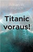 Titanic voraus!