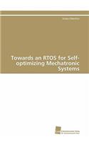 Towards an RTOS for Self-optimizing Mechatronic Systems