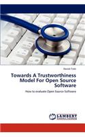 Towards a Trustworthiness Model for Open Source Software