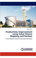 Productivity Improvement using Value Stream Mapping and Kanban
