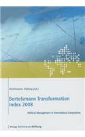 Bertelsmann Transformation Index 2008: Political Management in International Comparison