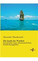 Die Inseln der Weisheit: Geschichte einer abenteuerlichen Entdeckungsfahrt(German)
