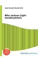 Mike Jackson (Right-Handed Pitcher)