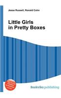 Little Girls in Pretty Boxes