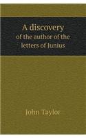 A Discovery of the Author of the Letters of Junius