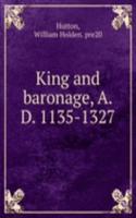 King and baronage, A.D. 1135-1327