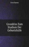 Grundriss Zum Studium Der Geburtshulfe