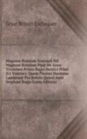 Magnum Rotulum Scaccarii Vel Magnum Rotulum Pipae De Anno Tricesimo-Primo Regni Henrici Primi (Ut Videtur): Quem Plurimi Hactenus Laudarunt Pro Rotulo Quinti Anni Stephani Regis (Latin Edition)