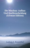 Die Mischna: Aufbau Und Quellenscheidung (German Edition)