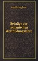 Beitrage zur romanischen Wortbildungslehre