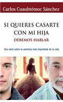 Si Quieres Casarte Con Mi Hija-Debemos Hablar