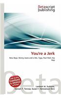 You're a Jerk: (English)