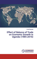 Effect of Balance of Trade on Economic Growth in Uganda (1985-2016)