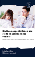 Cinética dos pesticidas e o seu efeito na actividade das enzimas