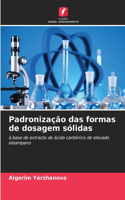 Padronização das formas de dosagem sólidas