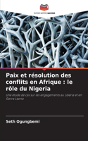 Paix et résolution des conflits en Afrique: le rôle du Nigeria