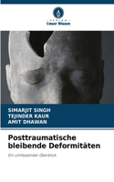 Posttraumatische bleibende Deformitäten