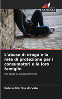 L'abuso di droga e la rete di protezione per i consumatori e le loro famiglie