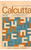 Calcutta : Its Urban Development and Employment Prospects