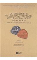 Late Hellenistic to Mediaeval Fine Wares of the Aegean Coast of Anatolia