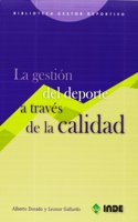 La Gestion Del Deporte a Traves De La Calidad/ Quality Sports Management (Biblioteca Gestor Deportivo / Sport Manager Library)