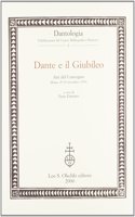 Dante E Il Giubileo: (2 Dantologia / Centro Bibliografico Dantesco)