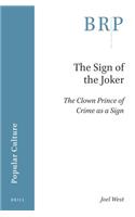 The Sign of the Joker: The Clown Prince of Crime as a Sign