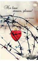 No Love Stories, Please!