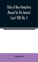 State of New Hampshire Manual for the General Court 1885 No. 4