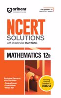 Arihant NCERT Solutions for Class 12th Mathematics with Chapterwise Study Notes | including Selected Questions of DIKSHA App | Fully updated as per latest NCERT Textbook