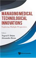 Managing Medical Technological Innovations: Exploring Multiple Perspectives