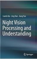 Night Vision Processing and Understanding