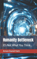 Humanity Bottleneck