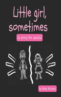 Little Girl, Sometimes