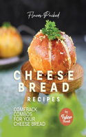Flavor-Packed Cheese Bread Recipes