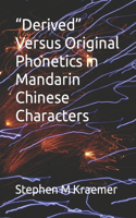 Derived Versus Original Phonetics in Mandarin Chinese Characters