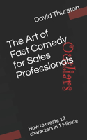 Art of Fast Comedy for Sales Professionals