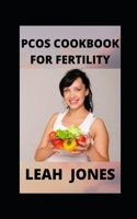 Pcos Cookbook for Fertility: Recipes for Women with PCOS to Lose Weight, Improve Fertility, Resetting Hormones and Fight Against Inflammation with an Insuline Resistance Diet