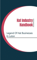 Hat Industry Handbook: Legend Of Hat Businesses In Luton: Hat Industry Statistics